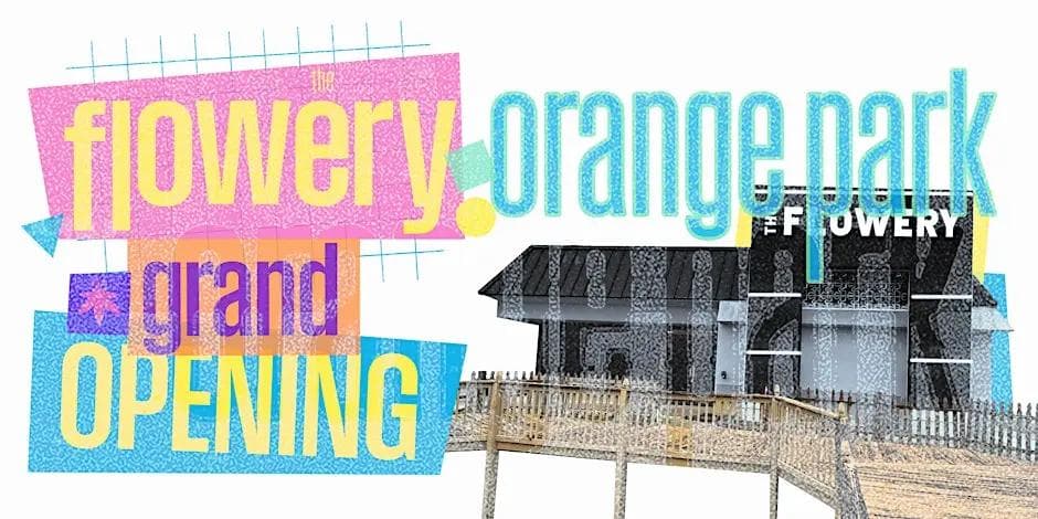The Flowery, Orange Park (Jacksonville) Grand Opening